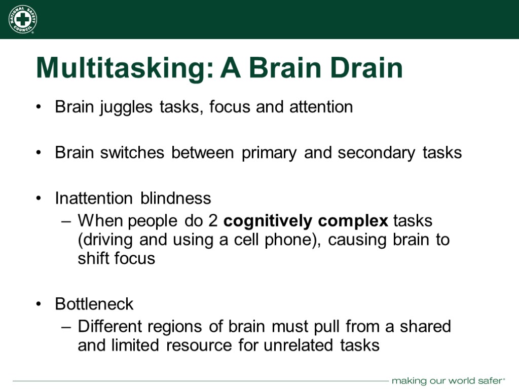 Multitasking: A Brain Drain Brain juggles tasks, focus and attention Brain switches between primary